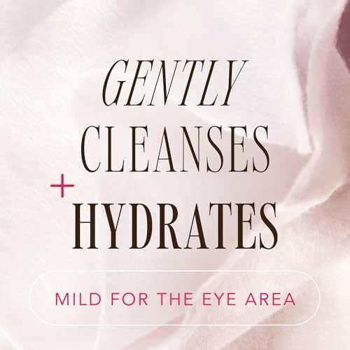 Text: Gently cleanses and hydrates, mild for the eye area.